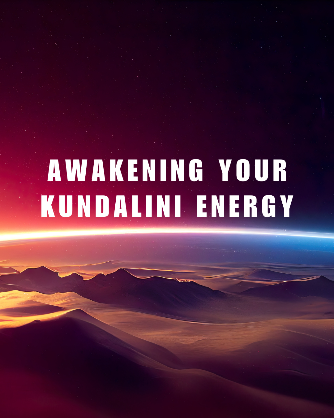 Awakening Your Kundalini Energy